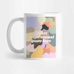 Insert inspirational quote here Mug